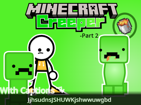 Creeper - Animation #2 - Can I Eat It?