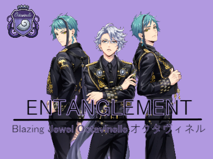 Entanglement ♪ Blazing Jewel Octavinelle [オクタヴィネル]