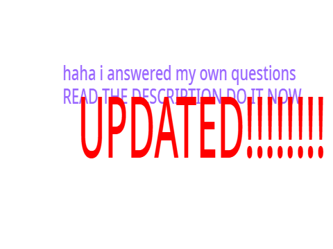 haha i answered my own questionsUPDATED!!!!!!!