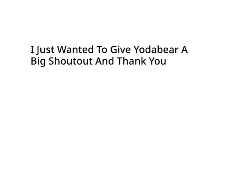 Shoutout To @-YODABEAR-