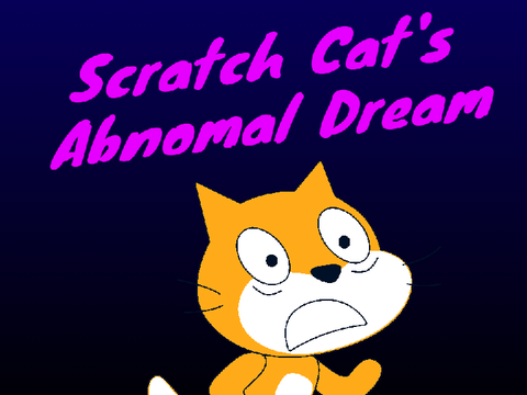 Scratch Cat's Abnormal Dream