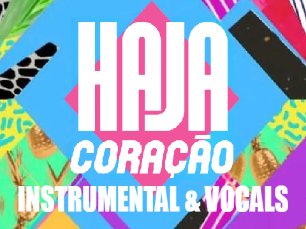 Haja Coração's Instrumental & Vocals