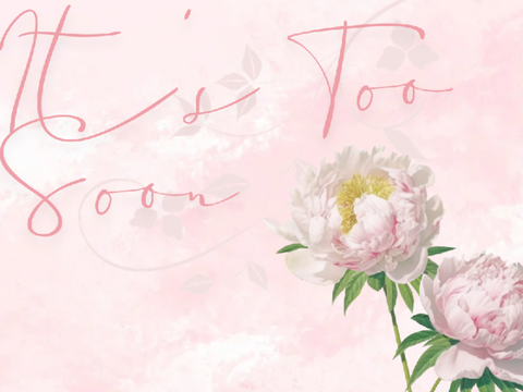It’s Too Soon - A Poem