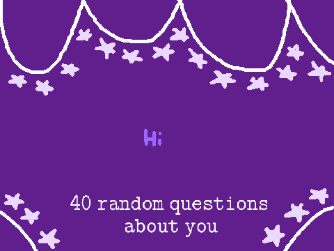 ✨ 40 random questions about you ✨  remix