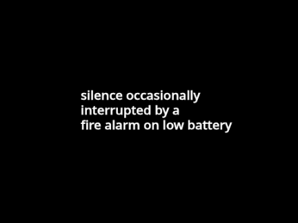 Silence Occasionally Interrupted by a Fire Alarm on Low Battery