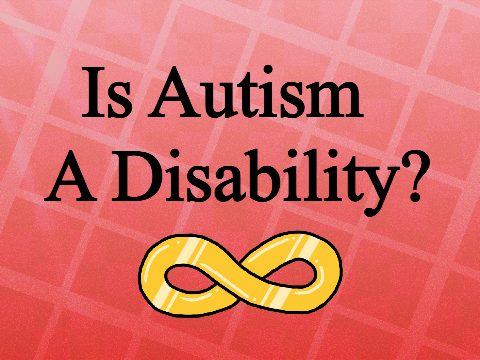 Is Autism A Disability? An Important Message