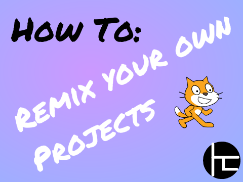 Remix your own project! remix