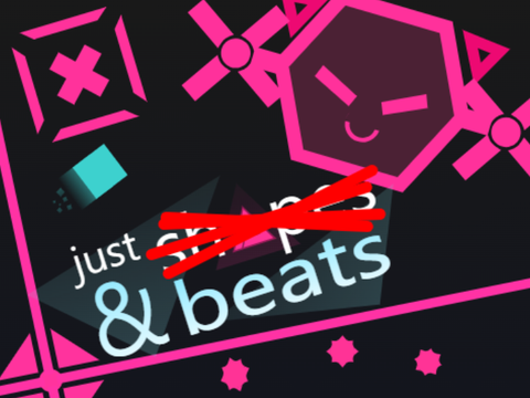Just Shapes and Beats but you are pro