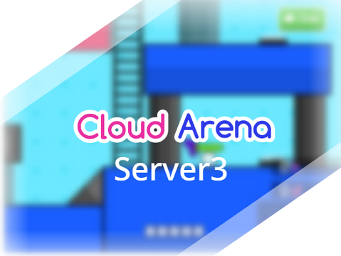 ☁︎Cloud Arena (Online) v12.0 Server3