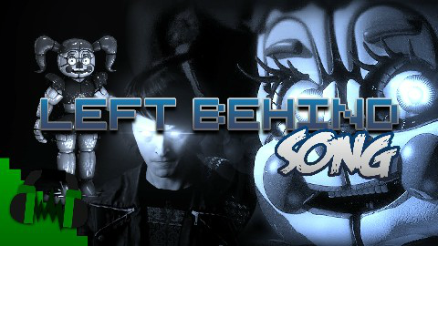 FNAF Sister Location Left Behind DA Gaming