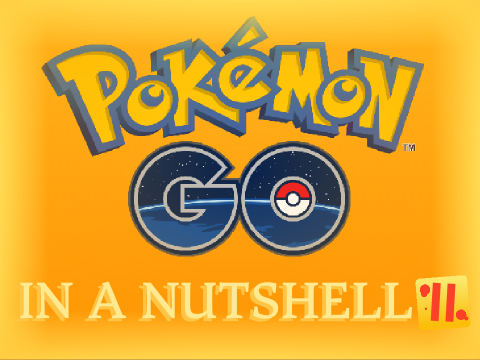 Pokemon GO in a nutshell II