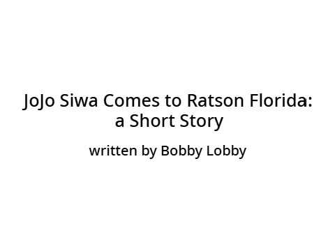 JoJo Siwa Comes to Ratson Florida (a short story)