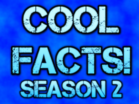 COOL FACTS 6! 