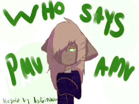 Who Says? {OC-MAP} {OPEN}