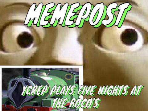 MEMEPOST: Ycrep Plays Five Nights at The BOCO'S