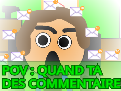 POV QUAND TA DES COMMENTAIRE