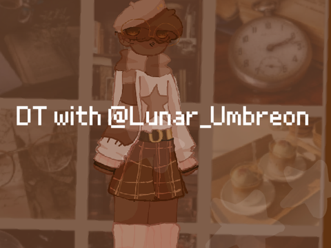 -+ DT with @Lunar_Umbreon +-