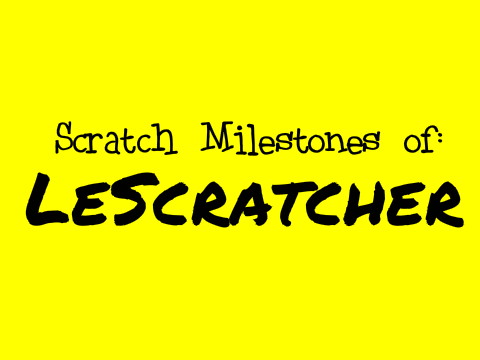 Scratch Milestones of LeScratcher