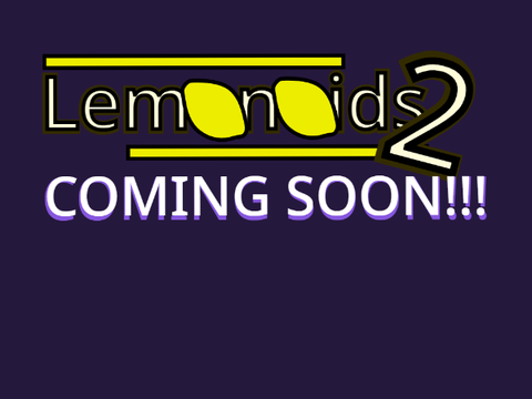 Lemonoids 2 Coming Soon