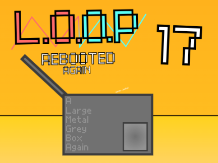 L.O.O.P Rebooted Again | Ep. 17 - It's me. Hi. I'm the problem, it's me.