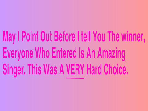 Singing Contest Winner!