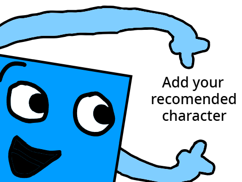 Add your recomended character here!