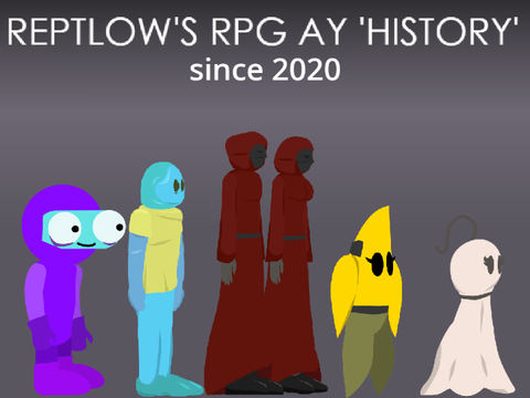 Reptlow's RPG AY 'History'