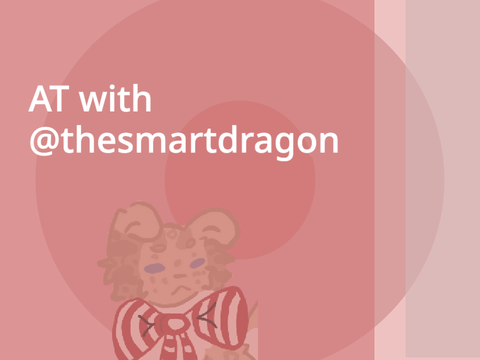 AT with @thesmartdragon