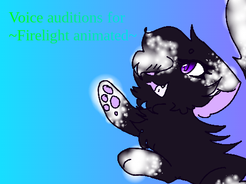 Firelight episode 1 voice auditions! (CLOSED)