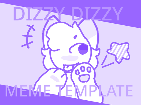 ✨>Dizzy Dizzy<Meme Template>✨