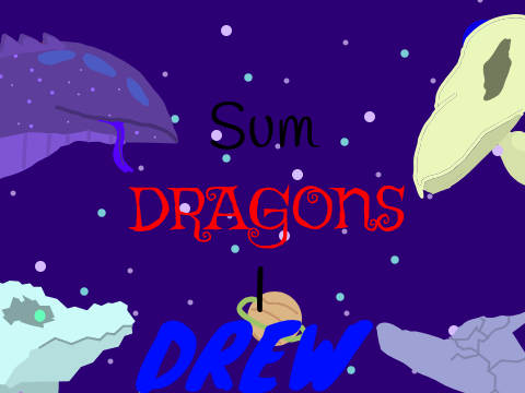 dragons I made