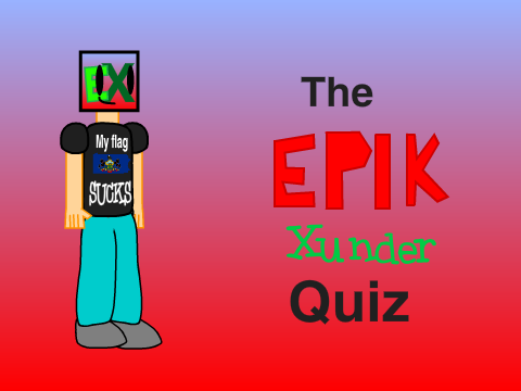 The Epik Xunder Quiz remix