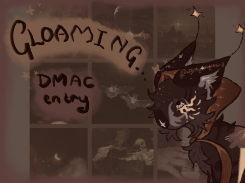 11. ~ dmac entry || Gloaming…