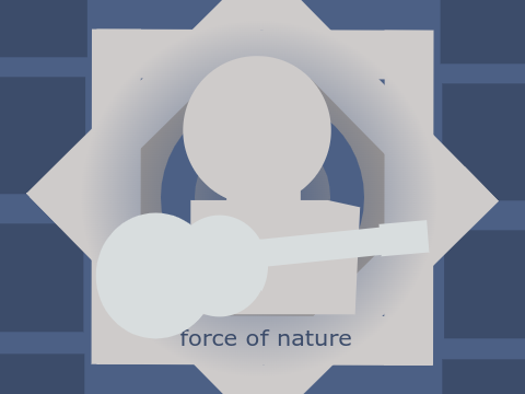 force of nature -,`★