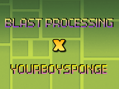 Geometry Dash Mashup | Blast Processing X YourBoySponge
