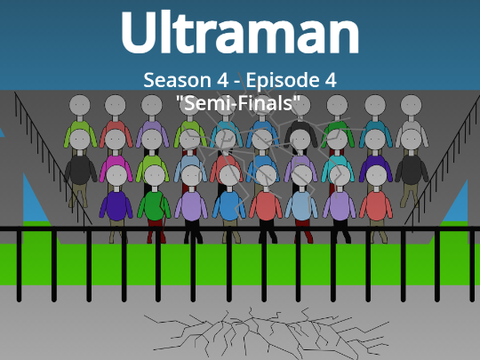 Ultraman S4 EP4: Semi-Finals