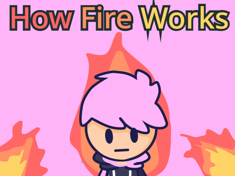 How Fire Works (Short)