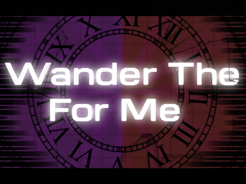 Wander The For Me Animeme (CCE)