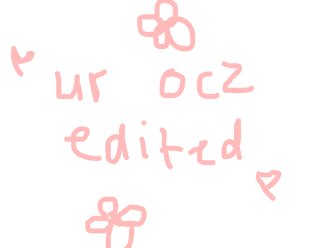 ur ocs edited!! :D