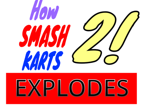 How Smash Karts Explodes 2