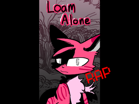 Loam Alone Rap