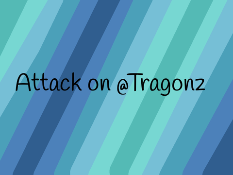 Attack on TRAGONZ