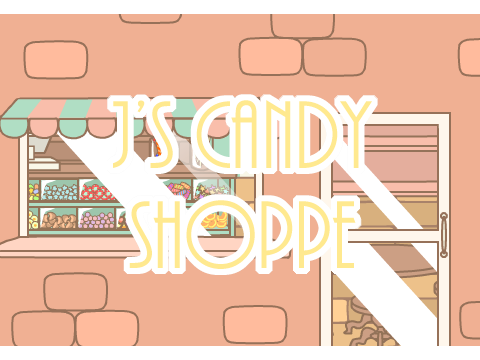 ✮J's Candy Shoppe✮