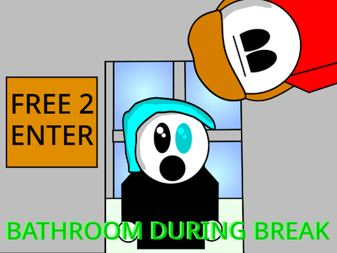 Bathroom During Break