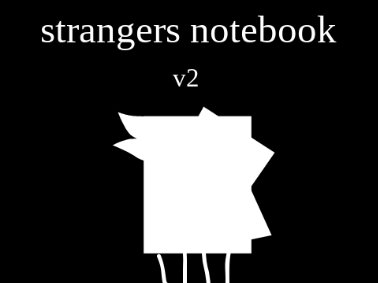 strangers notebook v2!