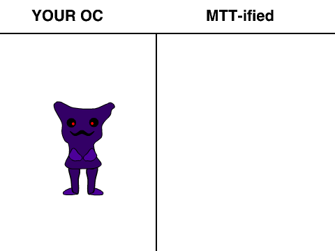 give me your OC and I'll MTT-ify it!! remix