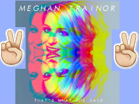 ❤Me Too-Meagan Trainor❤