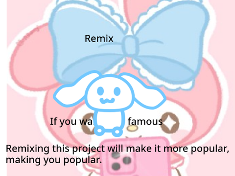 REMIX THIS IF YOU WANT TO GET FAMOUS remix remix