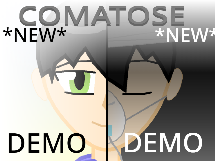 **UNFINISHED** Demo: COMATOSE *New*
