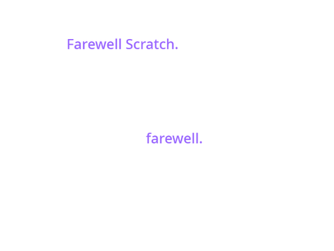 Farewell Scratch...